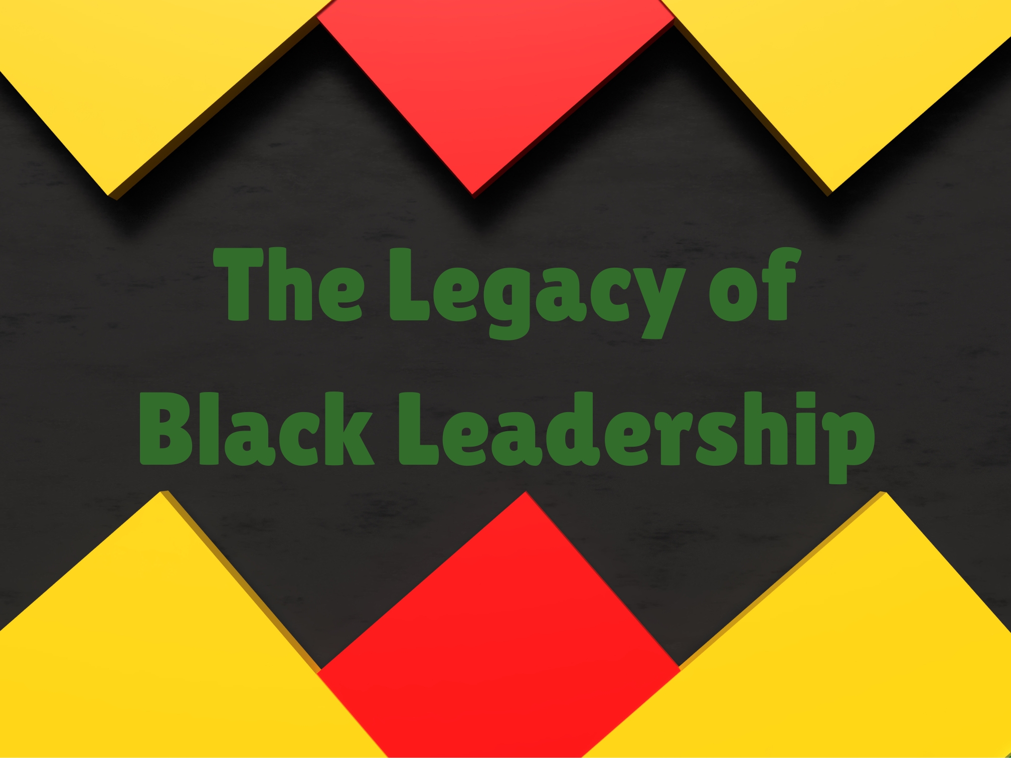 The Legacy of Black Leadership